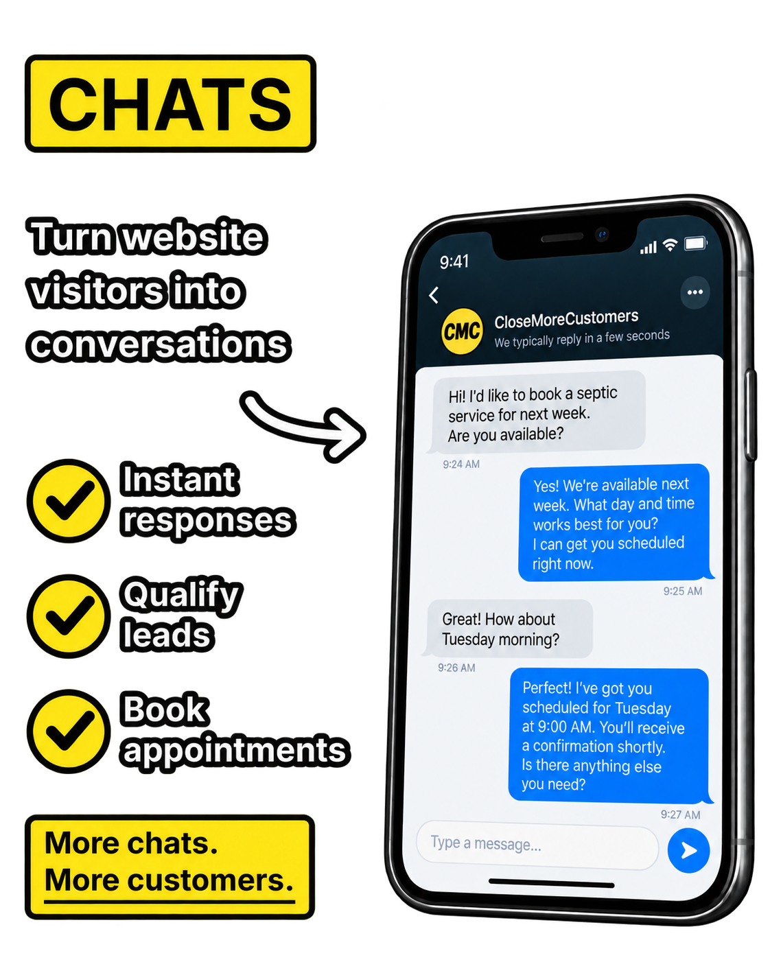 Chats: Turn website visitors into conversations. Instant responses, qualify leads, book appointments. More chats. More customers.