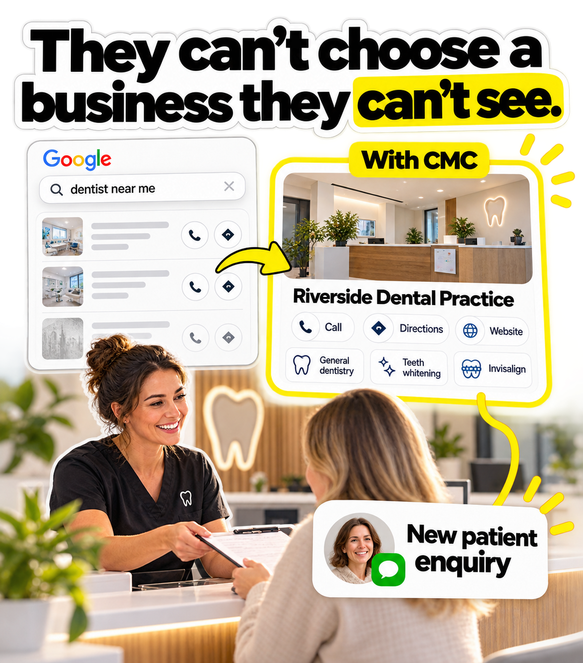They can’t choose a business they can’t see. New patient enquiry.